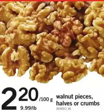 Fortinos Walnuts pieces, halves or crumbs offer