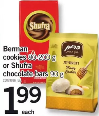 Fortinos Berman cookies or shufra chocolate bars offer