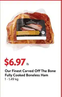 Walmart Our finest carved off the bone fully cooked boneless ham offer