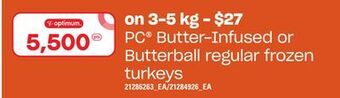 Loblaws Pc® butter-infused or butterball regular frozen turkeys, 3-5 kg offer