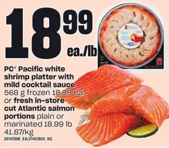 Independent Grocer Pc® pacific white shrimp platter with mild cocktail sauce, 568 g or fresh in-store cut atlantic salmon portions offer