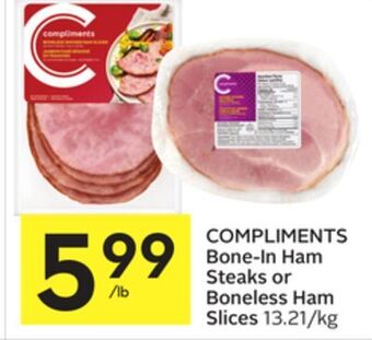 Foodland Compliments bone-in ham steaks or boneless ham slices offer