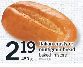 Fortinos Italian crusty or multigrain bread, 450 g offer