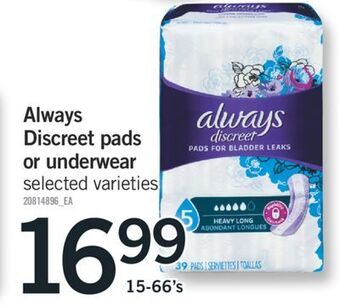 Fortinos Always discreet pads or underwear, 15-66's offer