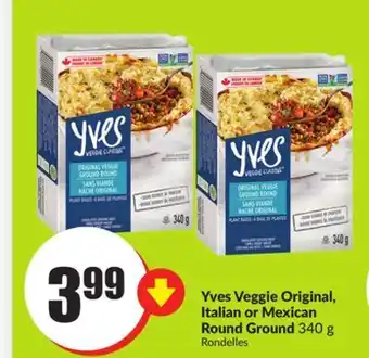 FreshCo Yves veggie original, italian or mexican round ground 340 g offer