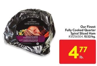 Walmart Our finest fully cooked quarter spiral sliced ham offer