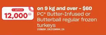 Loblaws Pc butter-infused or butterball regular frozen turkeys offer