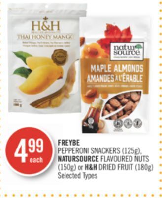 Shoppers Drug Mart Freybe pepperoni snackers (125g), natursource flavoured nuts (150g) or h&h dried fruit (180g) offer