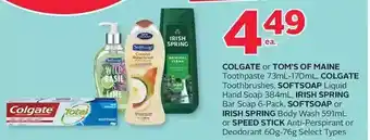 Rexall Colgate or tom's of maine toothpaste, colgate toothbrushes, softsoap liquid hand soap, irish spring bar soap, softsoap or iri offer