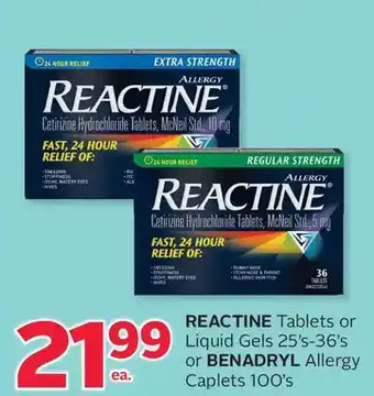 Rexall Reactine tablets or liquid gels or benadryl allergy caplets offer