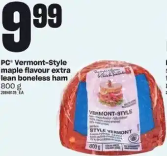 Loblaws PC Vermont-Style Maple Flavour Extra Lean Boneless Ham 800g offer