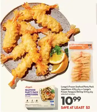 Longo's Longo's frozen seafood party pack appetizers or longo's frozen tempura shrimp offer