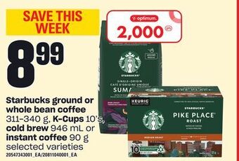 Loblaws Starbucks ground or whole bean coffee, 311-340 g, k-cups, 10's, cold brew, 946 ml or instant coffee, 90 g offer