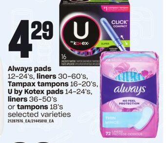 Loblaws Always pads, 12-24's, liners, 30-60's, tampax tampons, 16-20's, u by kotex pads, 14-24's, liners, 36-50's or tampons, 18's offer