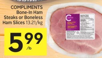 Foodland Compliments bone-in ham steaks or boneless ham slices offer