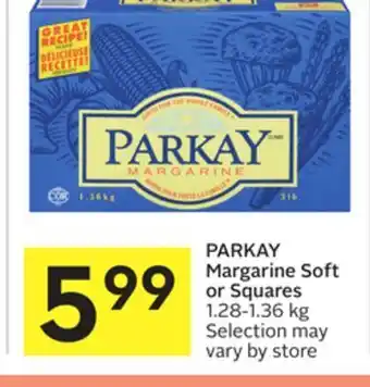 Foodland Parkay margarine soft or squares 1.28-1.36 kg offer
