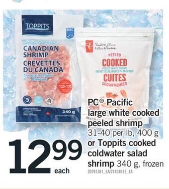 Fortinos Pc® pacific large white cooked peeled shrimp, 31-40 per lb, 400 g or toppits cooked coldwater salad shrimp, 340 g offer
