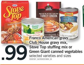 Fortinos Franco american gravy, club house gravy mix, stove top stuffing mix or green giant canned vegetables offer