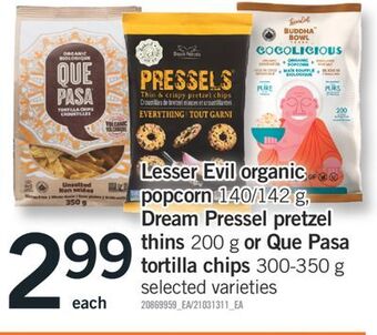 Fortinos Lesser evil organic popcorn, 140/142 g, dream pressel pretzel thins, 200 g or que pasa tortilla chips, 300-350 g offer