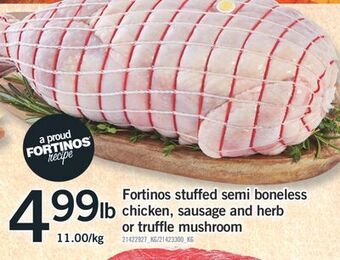 Fortinos Fortinos stuffed semi boneless chicken, sausage and herb or truffle mushroom offer