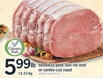 Fortinos Boneless pork loin rib end or centre-cut roast offer