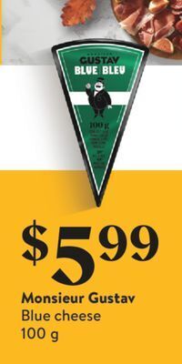 Fortinos Monsieur gustav blue cheese, 100 g offer