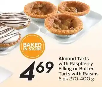 Sobeys Almond tarts with raspberry filling or butter tarts with raisins offer