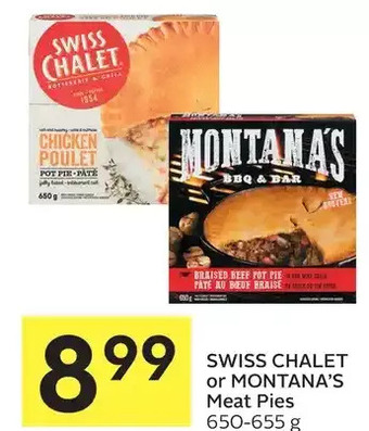 Foodland Swiss chalet or montana's meat pies offer