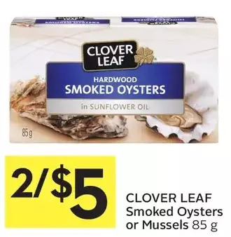 Foodland Clover leaf smoked oysters or mussels offer
