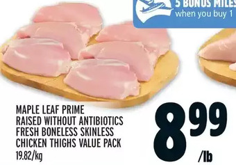 Metro Maple leaf prime raised without antibiotics fresh boneless skinless chicken thighs value pack offer