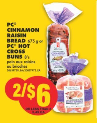 No Frills Pc® cinnamon raisin bread, 675 g or pc® hot cross buns, 8's offer