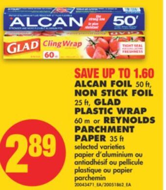 No Frills Alcan foil, 50 ft, non stick foil, 25 ft, glad plastic wrap, 60 m or reynolds parchment paper, 35 ft offer