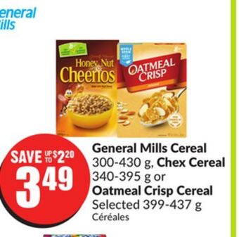 Chalo FreshCo General mills cereal 300-430 g, chex cereal 340-395 g or oatmeal crisp cereal selected 399-437 g offer