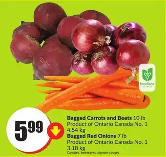 Chalo FreshCo Bagged carrots and beets 10 lb product of ontario canada no. 1 4.54 kg bagged red onions 7 lb product of ontario canada no. 1 offer