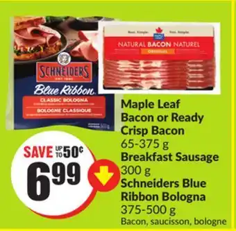 Chalo FreshCo Maple leaf bacon or ready crisp bacon 65-375 g breakfast sausage 300 g schneiders blue ribbon bologna 375-500 g offer