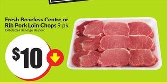 FreshCo Fresh boneless centre or rib pork loin chops 9 pk offer