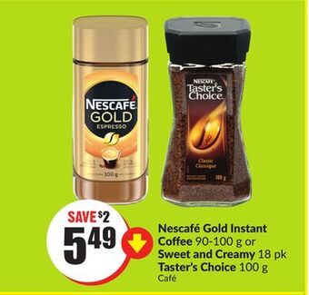 FreshCo Nescafe gold instant coffee 90-100 g or sweet and creamy 18 pk offer