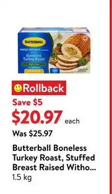 Walmart Butterball boneless turkey roast, stuffed breast raised without antibiotics - 1.5kg offer