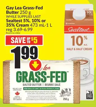 FreshCo Gay lea grass-fed butter | sealtest 5%, 10% or 35% cream offer