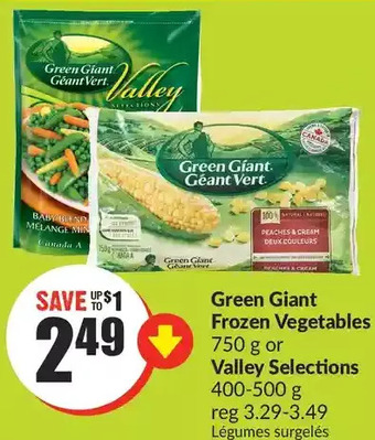FreshCo Green giant frozen vegetables or valley selections offer