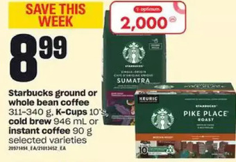 Zehrs Markets Starbucks ground or whole bean coffee, k-cups, cold brew or instant coffee offer