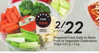 Sobeys Prepared fresh daily in-store fruit or vegetable celebration trays offer