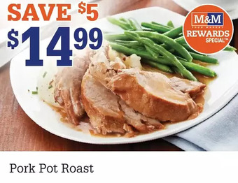 M & M Food Market Pork pot roast offer