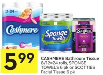 Foodland Cashmere bathroom tissue 8/12=24 rolls, sponge towels 6 pk or scotties facial tissue 6 pk offer