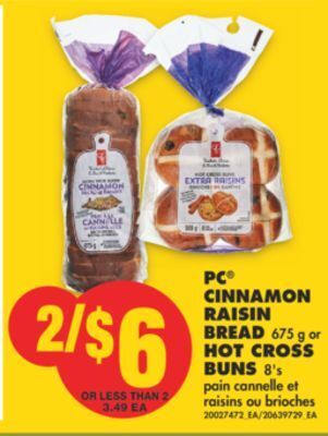No Frills Pc® cinnamon raisin bread, 675 g or hot cross buns, 8's offer