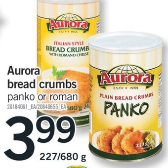 Fortinos Aurora bread crumbs, 227/680 g offer