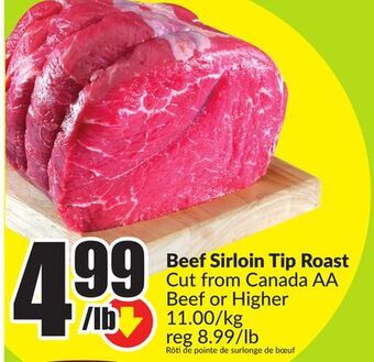Chalo FreshCo Beef sirloin tip roast cut from canada aa beef or higher 11.00/kg offer