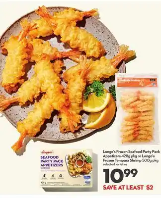 Longo's Longo's frozen seafood party pack appetizers 428g pkg or longo's frozen tempura shrimp 500g pkg offer