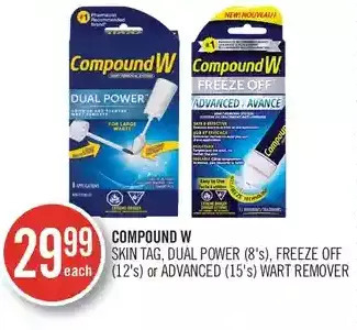 Shoppers Drug Mart Compound w skin tag, dual power, freeze off* or advanced wart remover offer