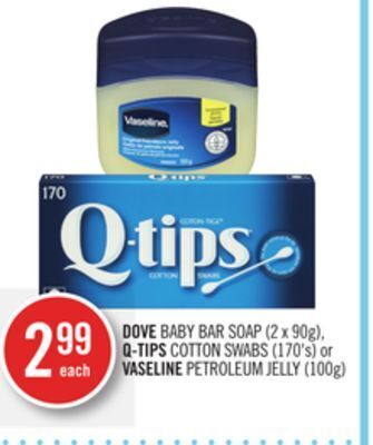Shoppers Drug Mart Dove baby bar soap (2 x 90g), q-tips cotton swabs (170's) or vaseline petroleum jelly (100g) offer